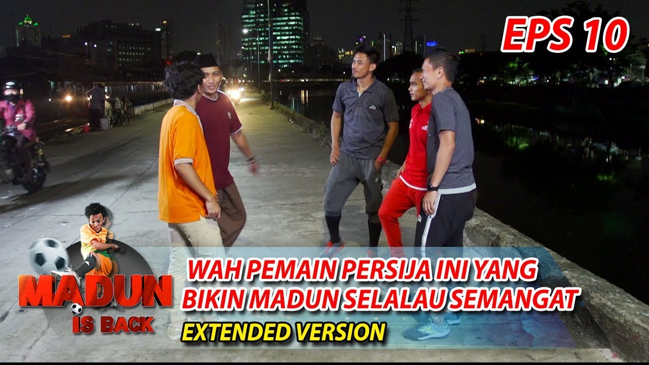 Wah! Pemain Persija Ini Yang Bikin Madun Selalu Semangat Part 1- Madun Is Back  Eps 10