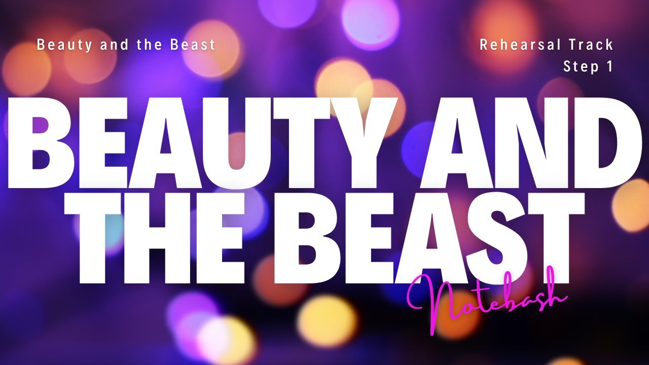 Beauty and the Beast | NOTEBASH rehearsal track