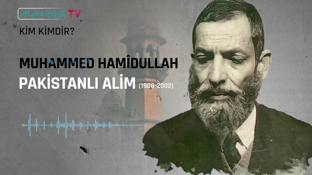 17 Aralık | Kim Kimdir? - MUHAMMED HAMİDULLAH