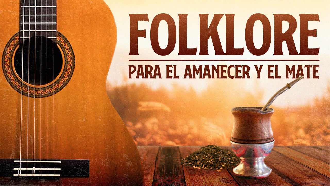 Lo Mejor del Folklore para el Amanecer y el Mate