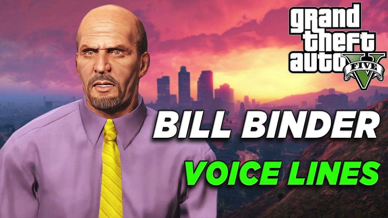 Grand Theft Auto V: Bill Binder Voice Lines