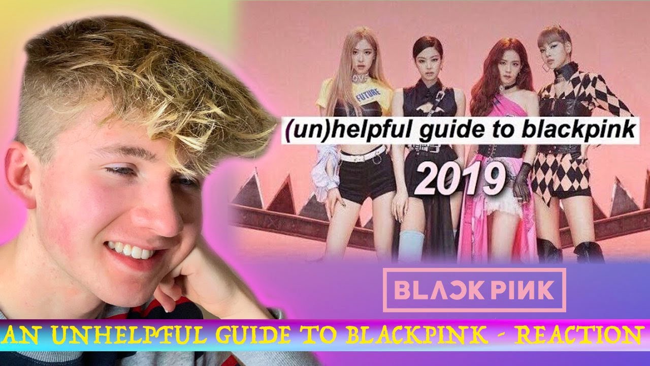 NEW BLINK REACTS TO UNHELPFUL GUIDE TO BLACKPINK - THE WAIT IS OVER!