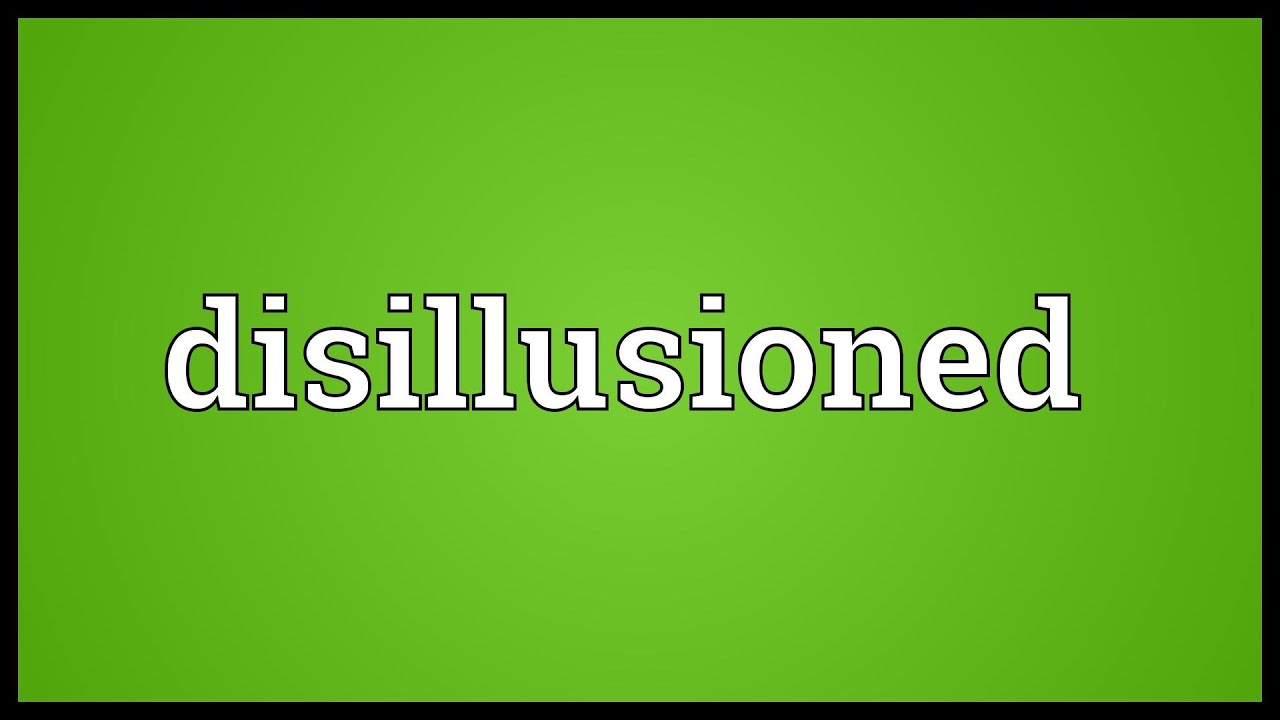 Disillusioned Meaning