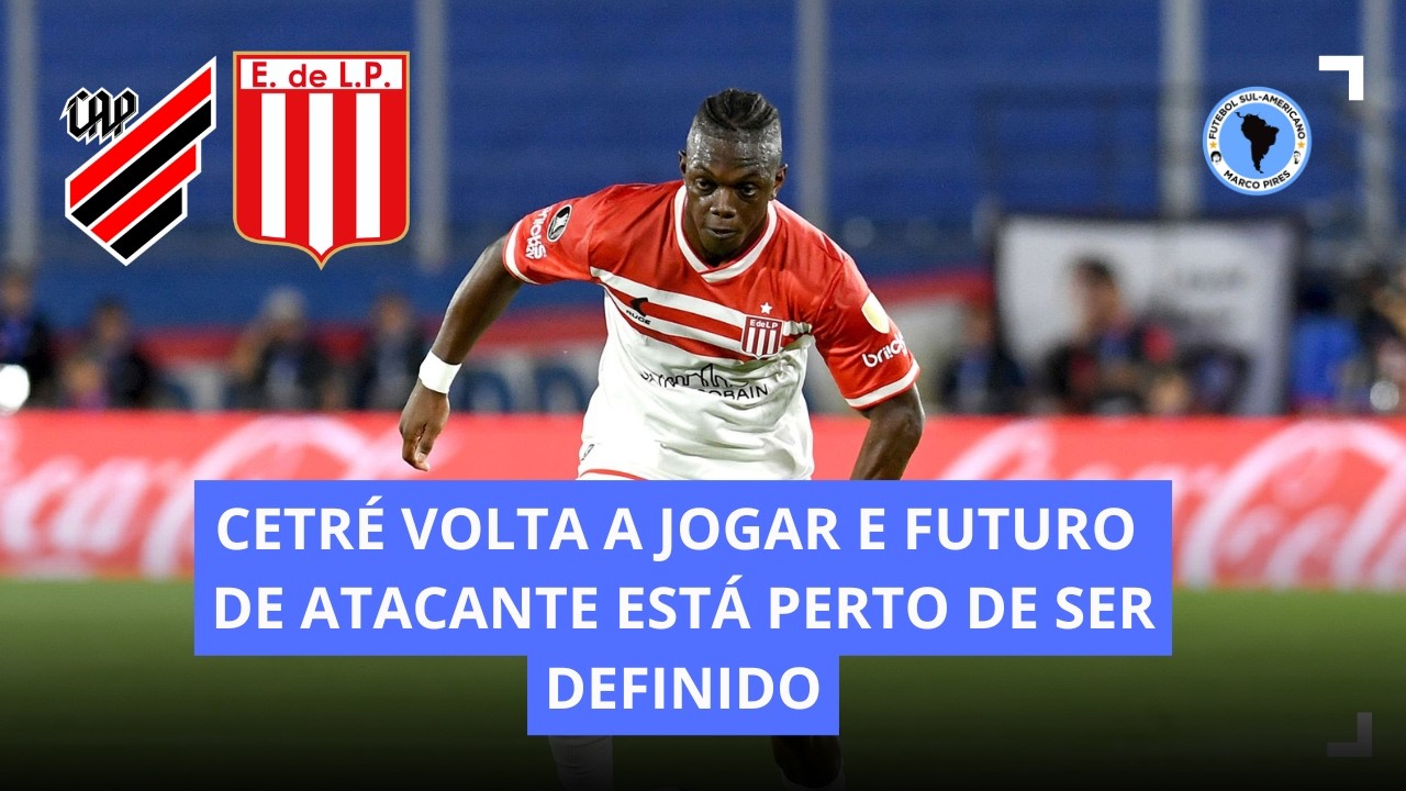 ÚLTIMAS INFORMAÇÕS | NOVELA CETRÉ GANHA NOVO CAPÍTULO NO ATHLETICO X ESTUDIANTES