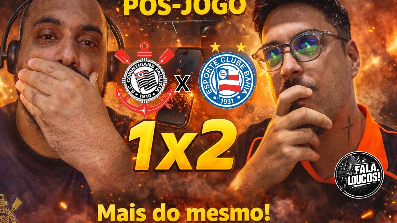 PÓS-JOGO CORINTHIANS 1X2 BAHIA | EM MAIS M JOGO RUIM, CORINTHIANS PERDE NA ESTREIA DO BRASILEIRO
