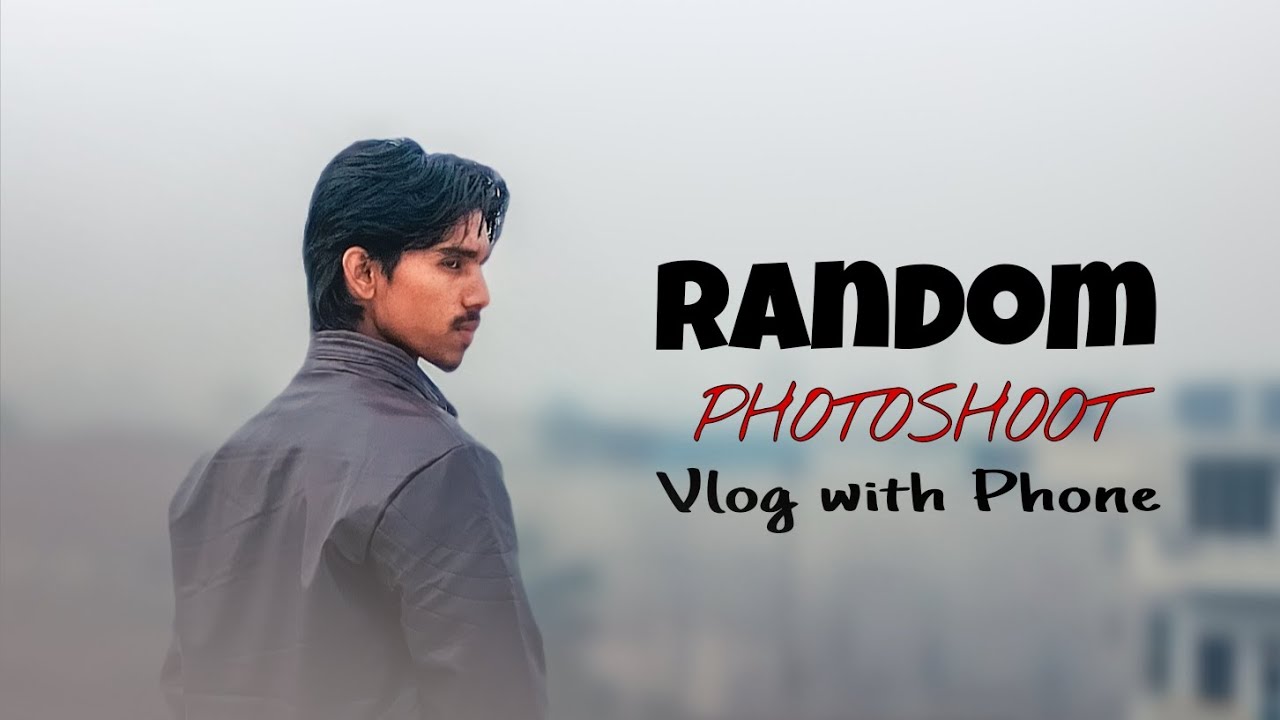 Random Photoshoot vlog with Phone - Mr Rambo 