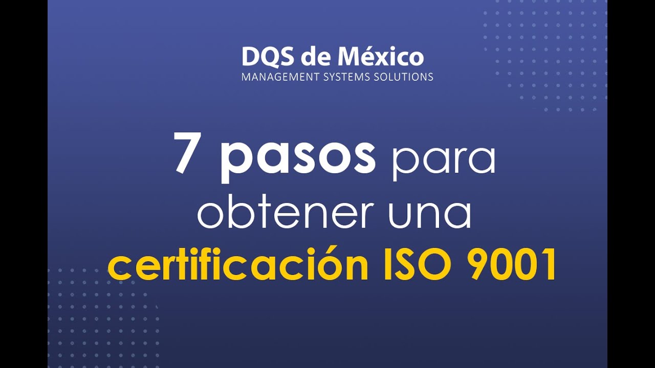 7 pasos para obtener una certificaci&oacute;n ISO 9001 - Sistema de Gesti&oacute;n de Calidad