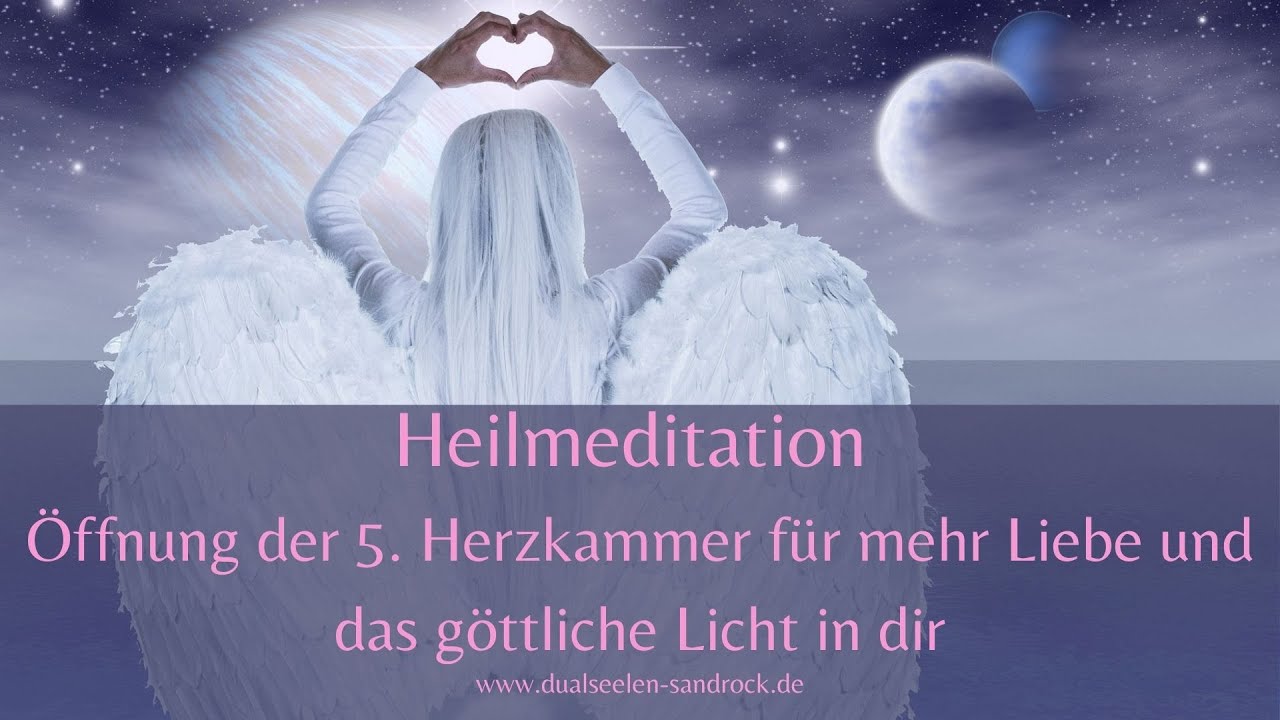 Heilmeditation ~ Öffnung der 5. Herzkammer für mehr Liebe und das göttliche Licht ~ #Seelenliebe