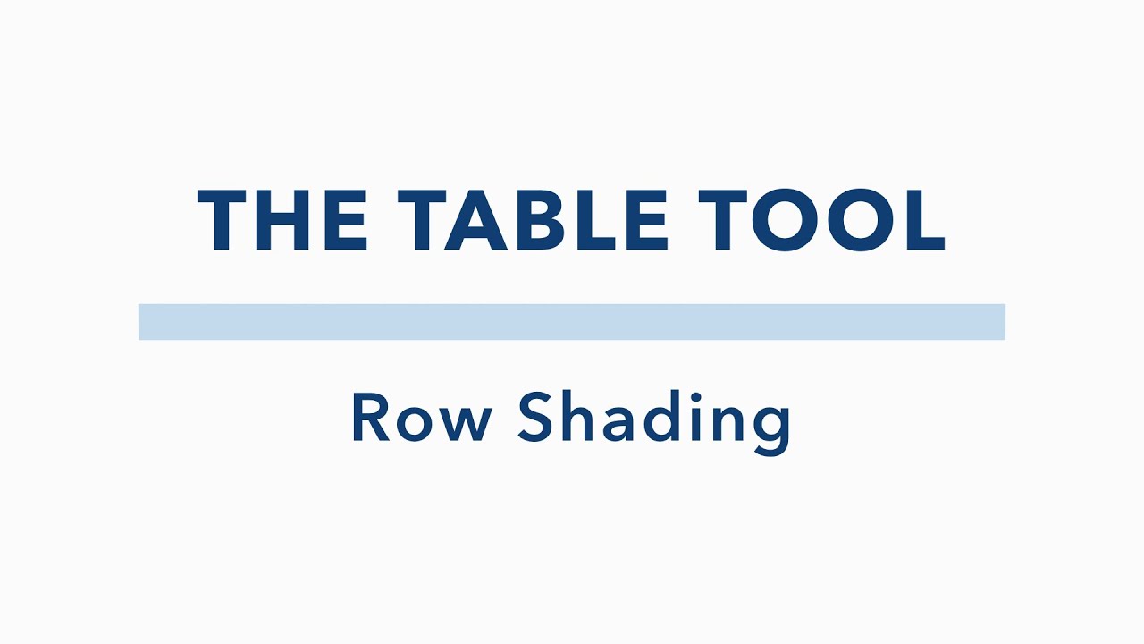The Table Tool - Row Shading