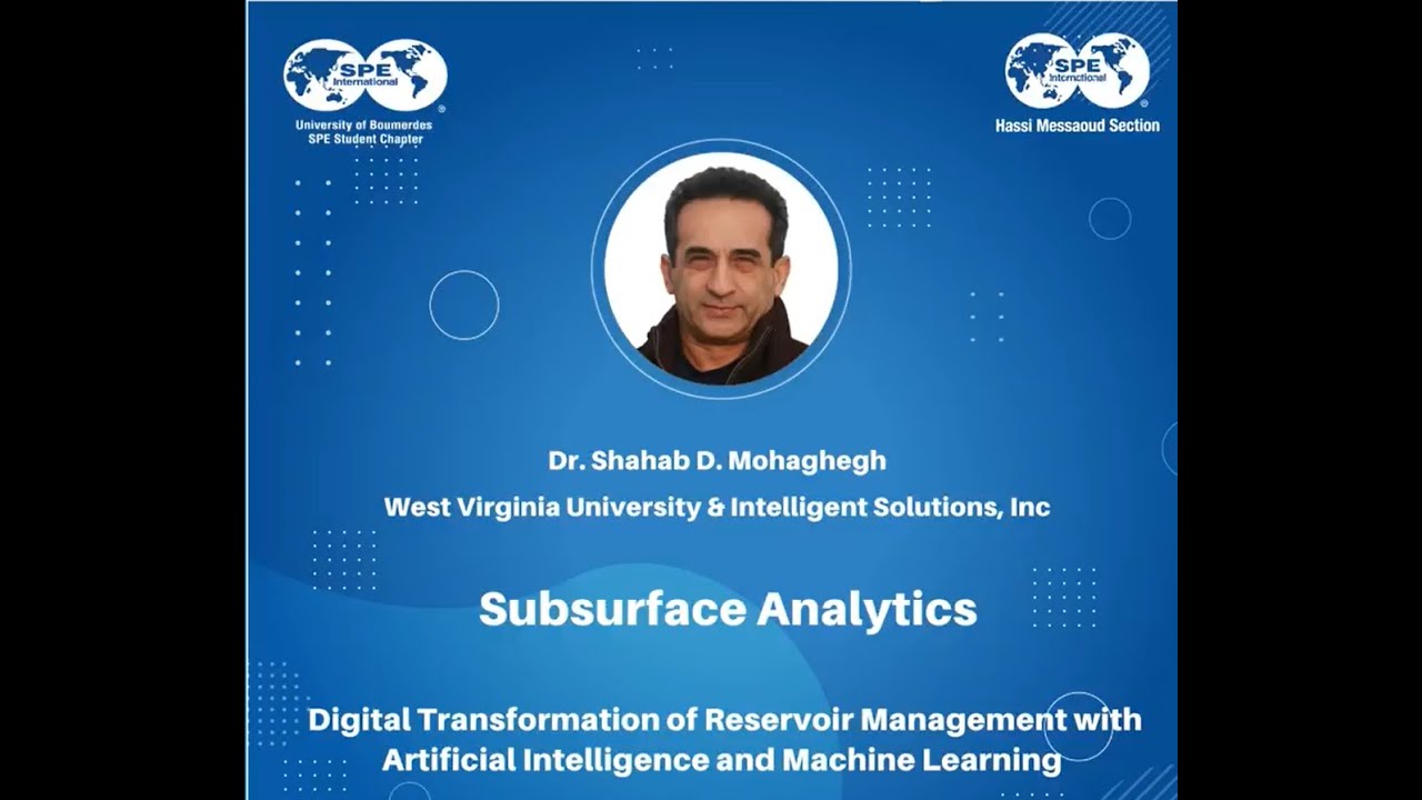 Subsurface Analytics : Digital Transformation of Reservoir Management with AI & ML | Dr. D.Mohaghegh