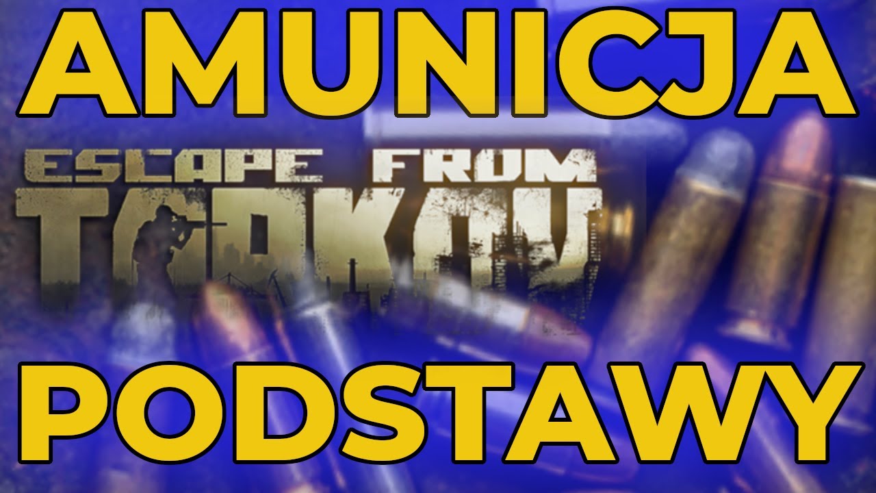 Amunicja Podstawowe informacje. Poradnik Escape from Tarkov!