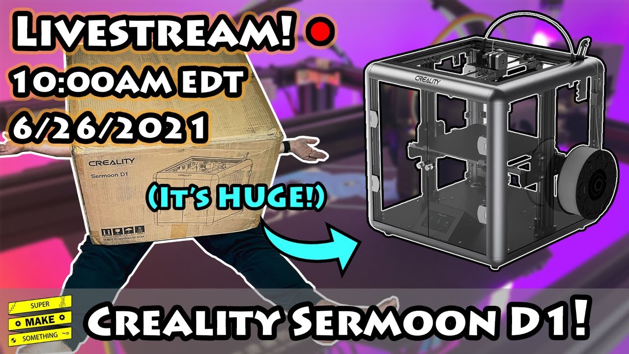 Creality Sermoon D1 Unboxing, Setup, and Review - Super Make Something LIVE!