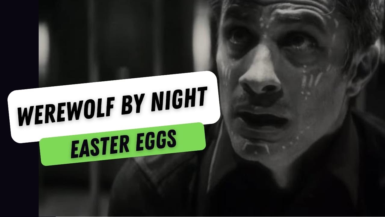 Werewolf By Night Easter eggs
