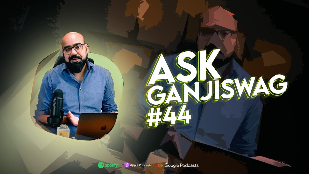 Ask Ganjiswag #44 | Junaid Akram