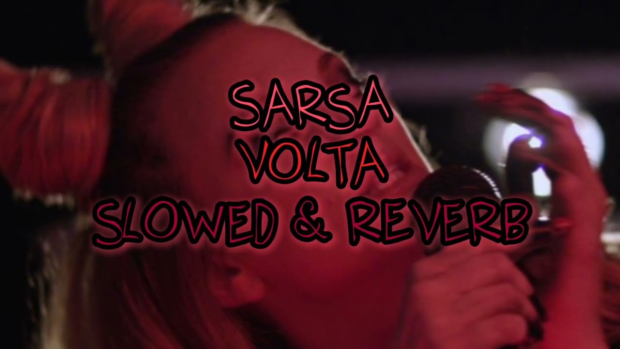 Sarsa - Volta // Slowed & Reverb
