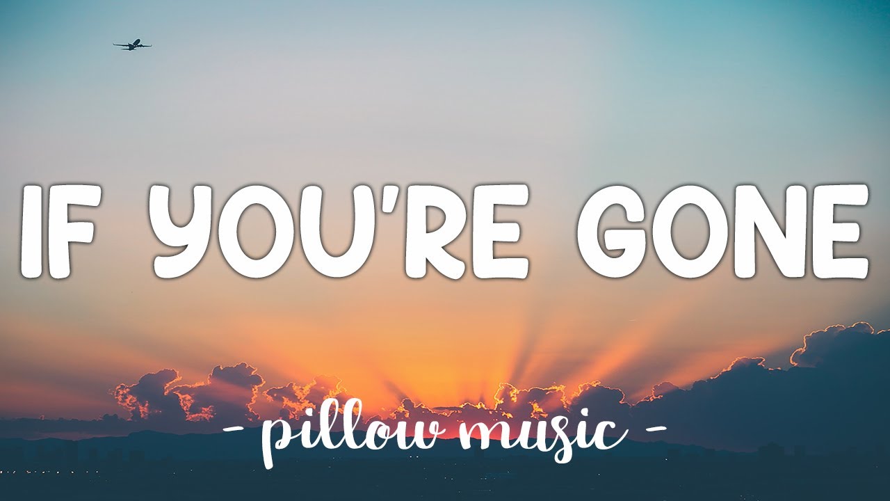 If You're Gone - Matchbox 20 (Lyrics) 🎵