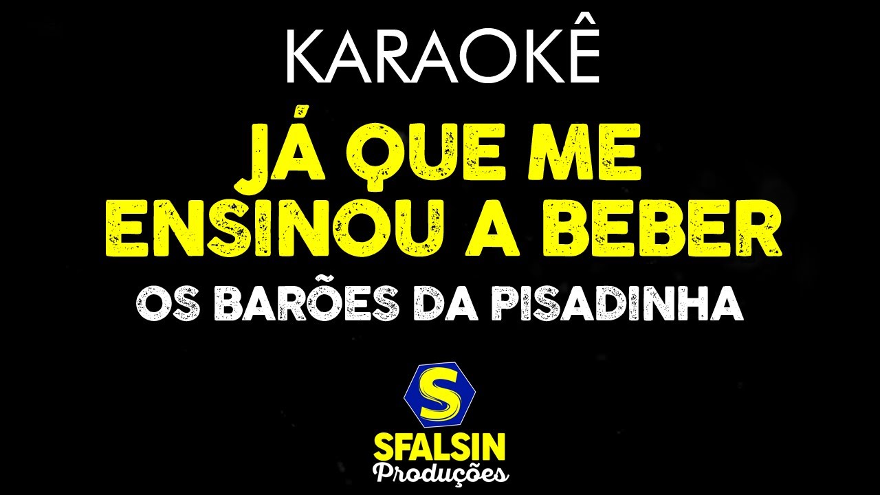 JÁ QUE ME ENSINOU A BEBER - Os Barões da Pisadinha (KARAOKÊ VERSION)