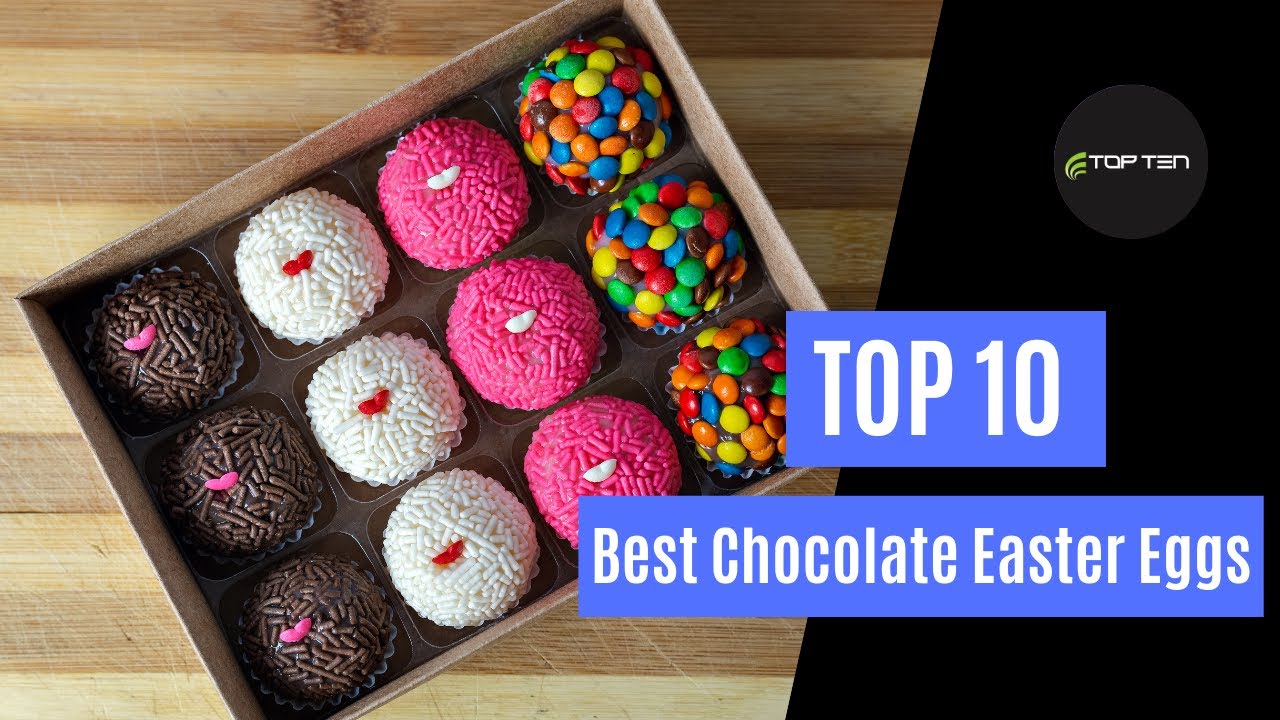Top 10 Best Chocolate Easter Eggs 2021 | Delicious and Yummy Easter Eggs