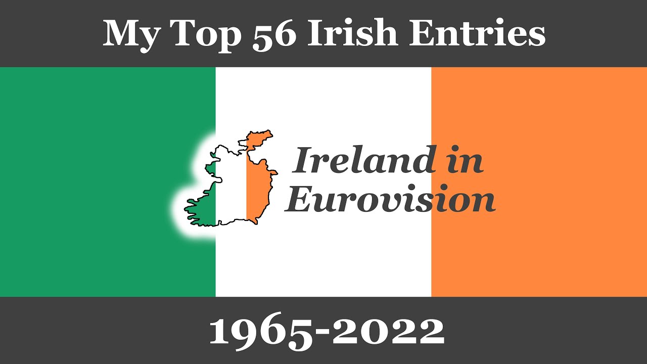 My Top 56 entries from Ireland in Eurovision (1965-2022)