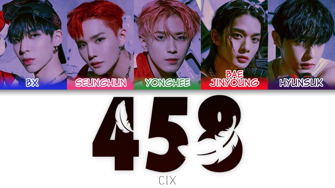 CIX (씨아이엑스) - 458 Color Coded Lyrics (han/rom/eng)