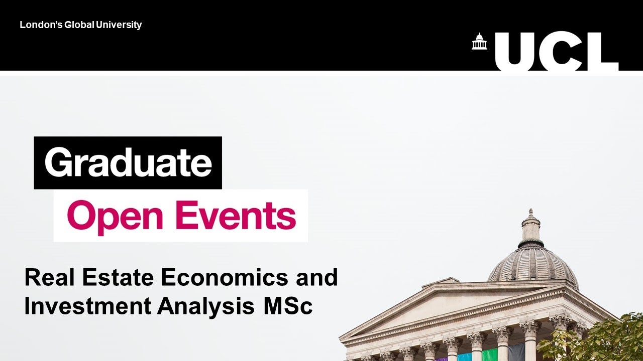 The Bartlett Graduate Open Days: Real Estate Economics and Investment Analysis MSc
