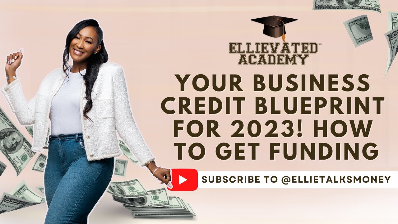 Your Business Credit Blueprint for 2023! HOW TO GET FUNDING