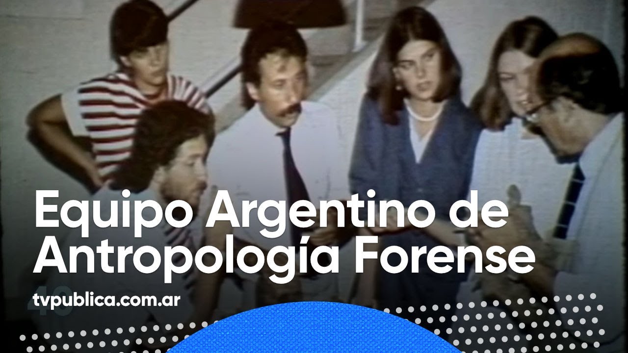 Informe: Equipo Argentino de Antropología Forense - 40 Años de Democracia