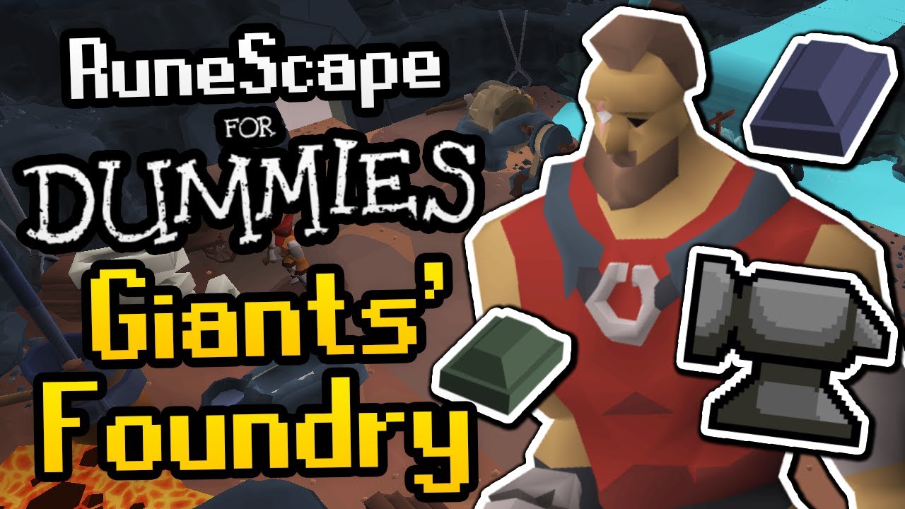 RuneScape For Dummies: Giants Foundry Quick Guide - NEW Smithing Training Method (OSRS)