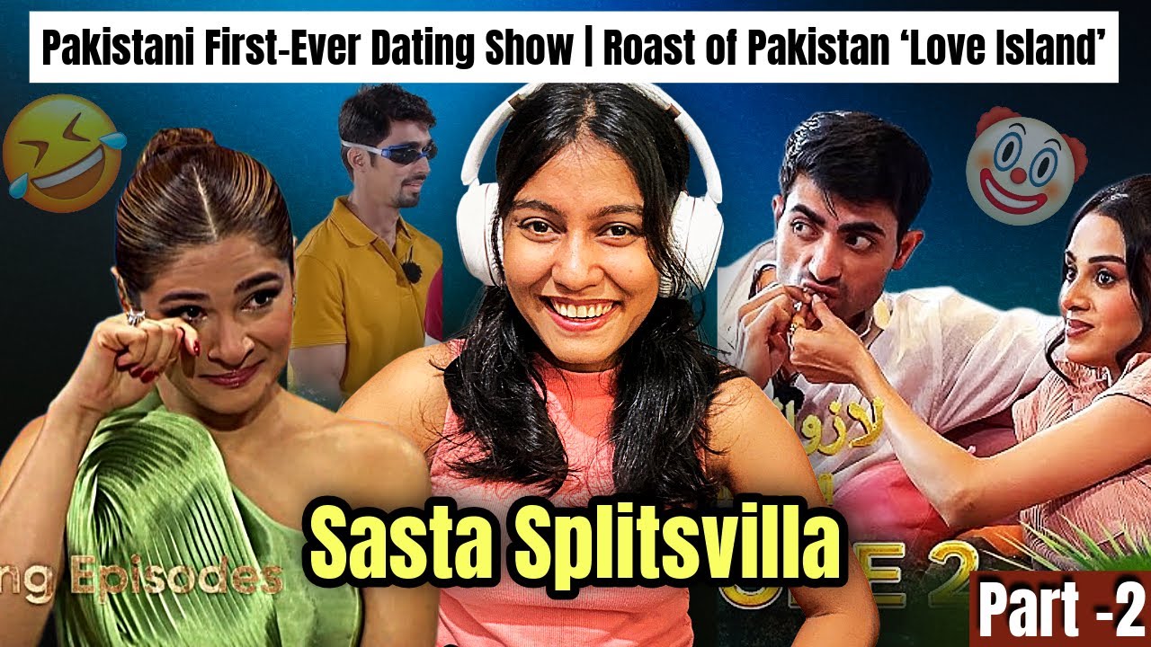 ROAST OF PAKISTANI DATING SHOW 🤣🤡| PAKISTANI LOVE ISLAND (Part-2)