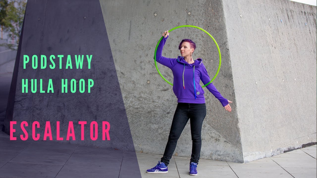 HULA HOOP PODSTAWY - escalator