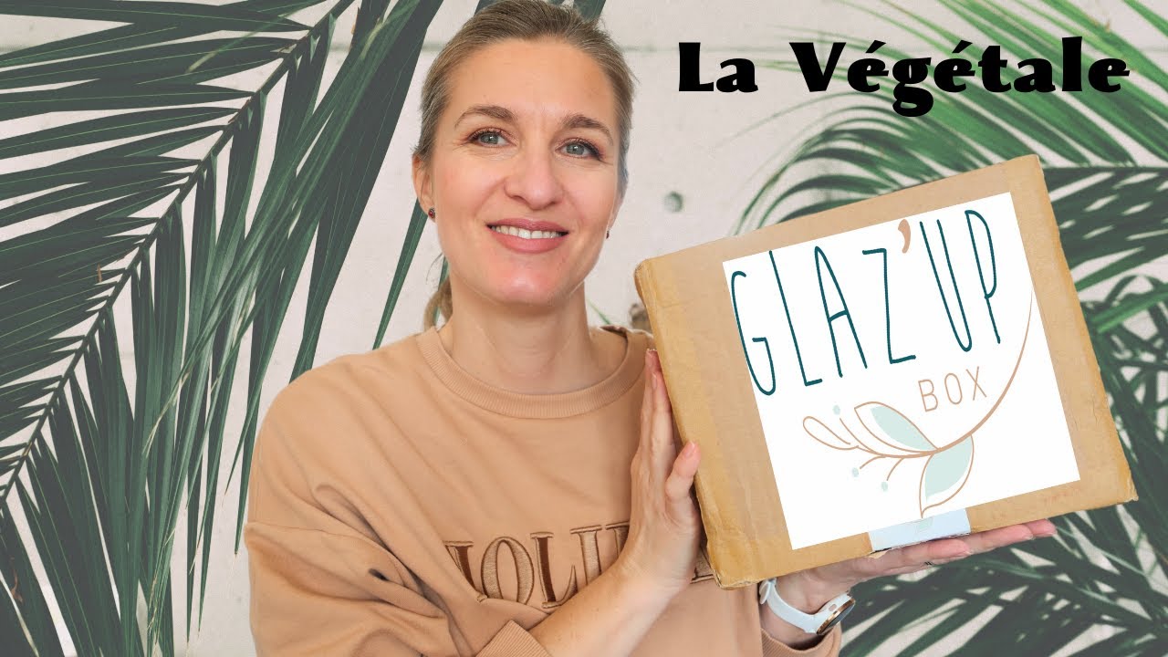 GLAZ UP BOX de Printemps🌿 La Végétale 🌿