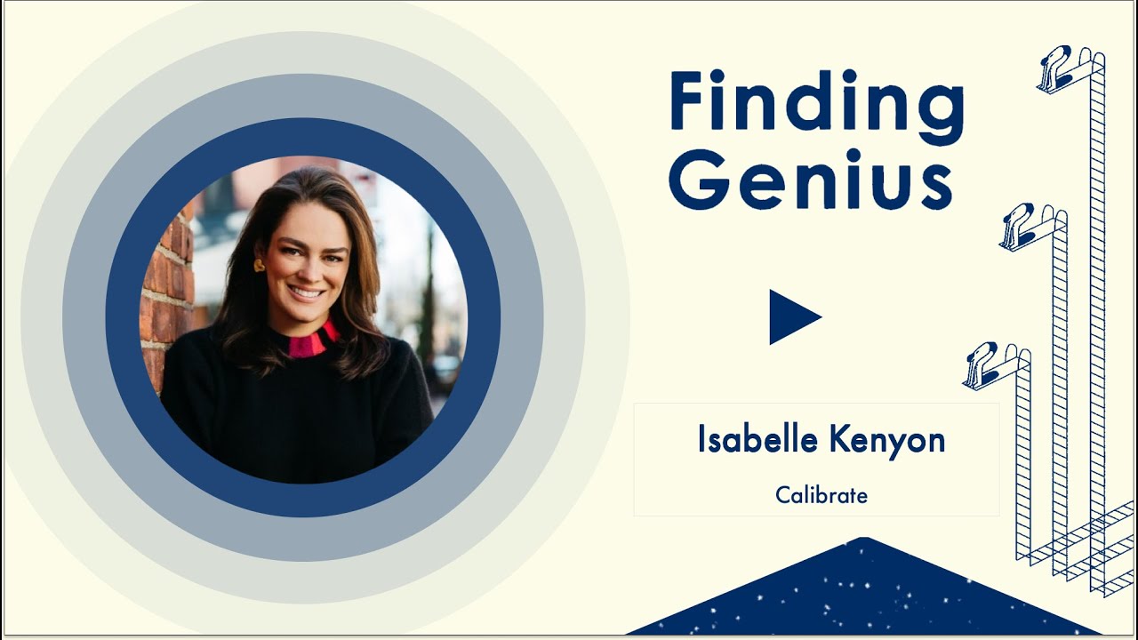 Finding Genius: Isabelle Kenyon, Calibrate