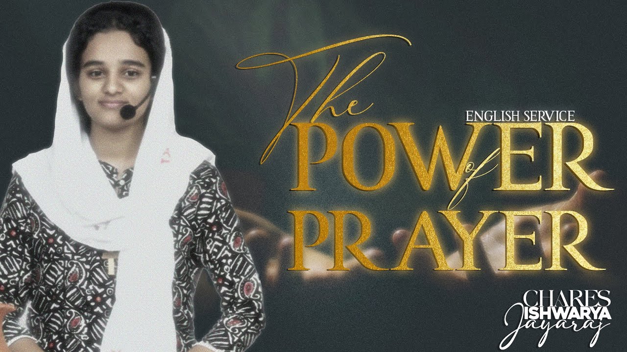 The Power of Prayer | Chares Ishwarya Jayaraj | Sunday English Service