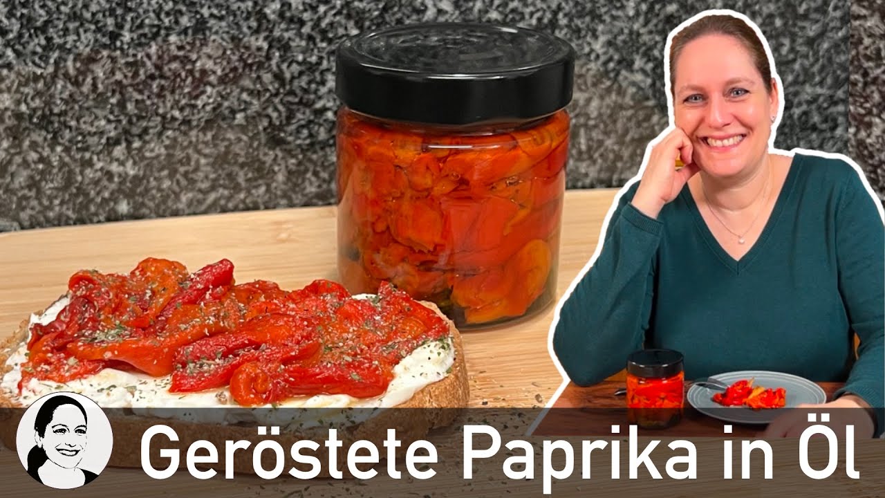 Geröstete Paprika in Öl und warum Ölkonserven im Handel häufig sauer sind