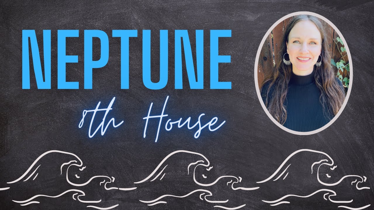 NEPTUNE IN THE 8TH HOUSE NATAL | SPIRITUAL REGENERATION