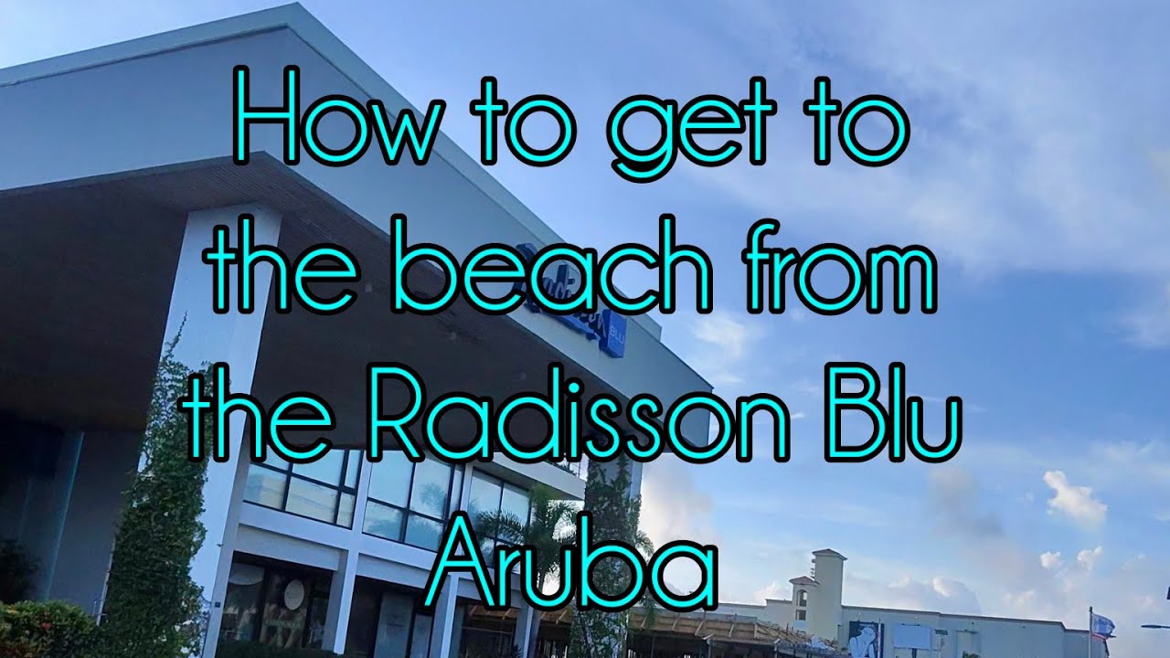 Radisson Blu Aruba walk to beach