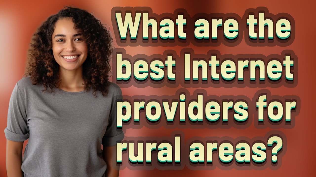 What are the best Internet providers for rural areas?