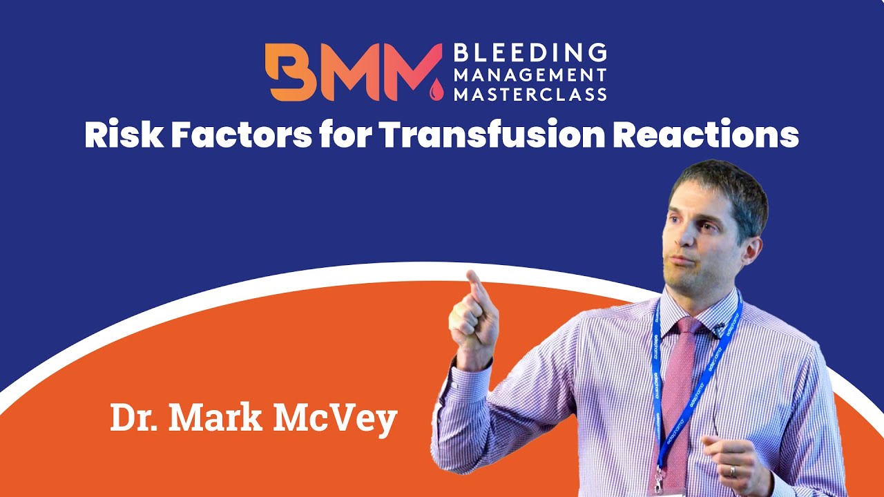 Dr. Mark McVey: Risk Factors for #Transfusion Reactions