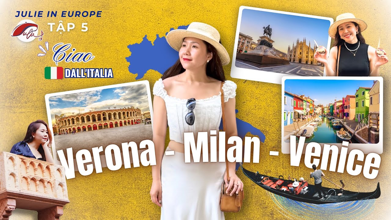 Du lịch nước Ý | Verona Milan Venice | JULIE IN EUROPE | Vlog tập 5