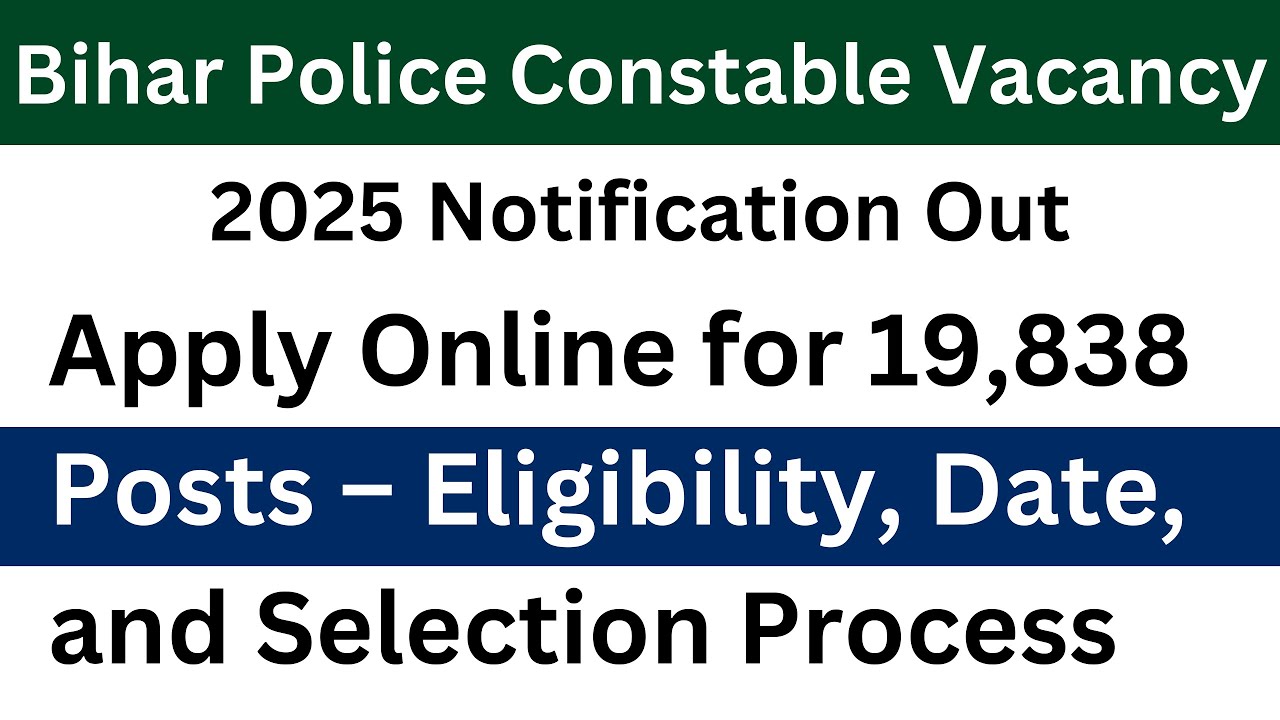 Bihar Police Constable Vacancy 2025 Notification Out: Apply Online for 19,838 Posts