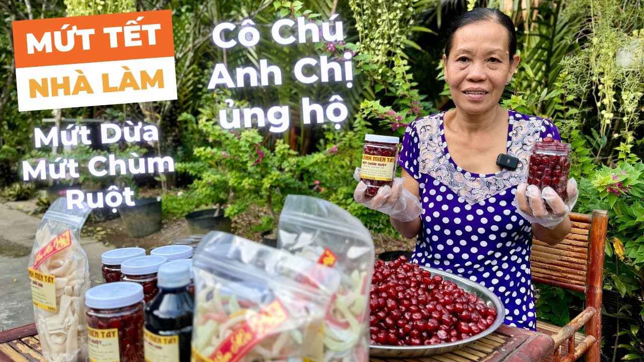 GIA ĐÌNH MIỀN TÂY • Mứt Chùm Ruột Nhà Làm Mong Cô, Chú, Anh, Chị Ủng Hộ