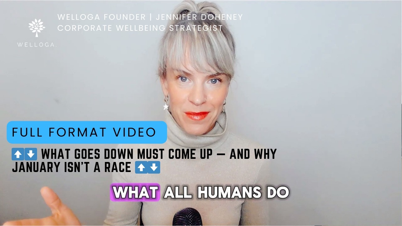 ⬆️⬇️ What goes down must come up — and why January isn’t a race | WELLOGA Founder Jennifer Doheney