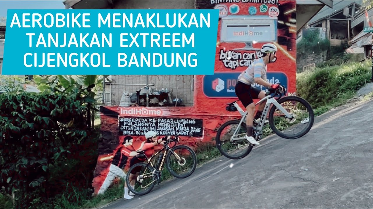 AEROBIKE MENAKLUKAN TANJAKAN EXTREEM CIJENGKOL BANDUNG