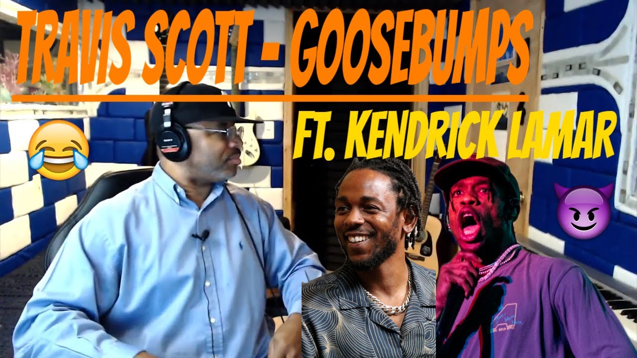 Travis Scott - goosebumps ft. Kendrick Lamar - Producer Reaction