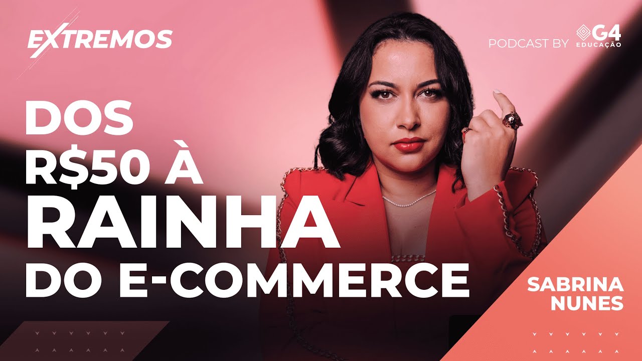 Sabrina Nunes - De cortadora de cana à especialista em e-commerce | Extremos Podcast