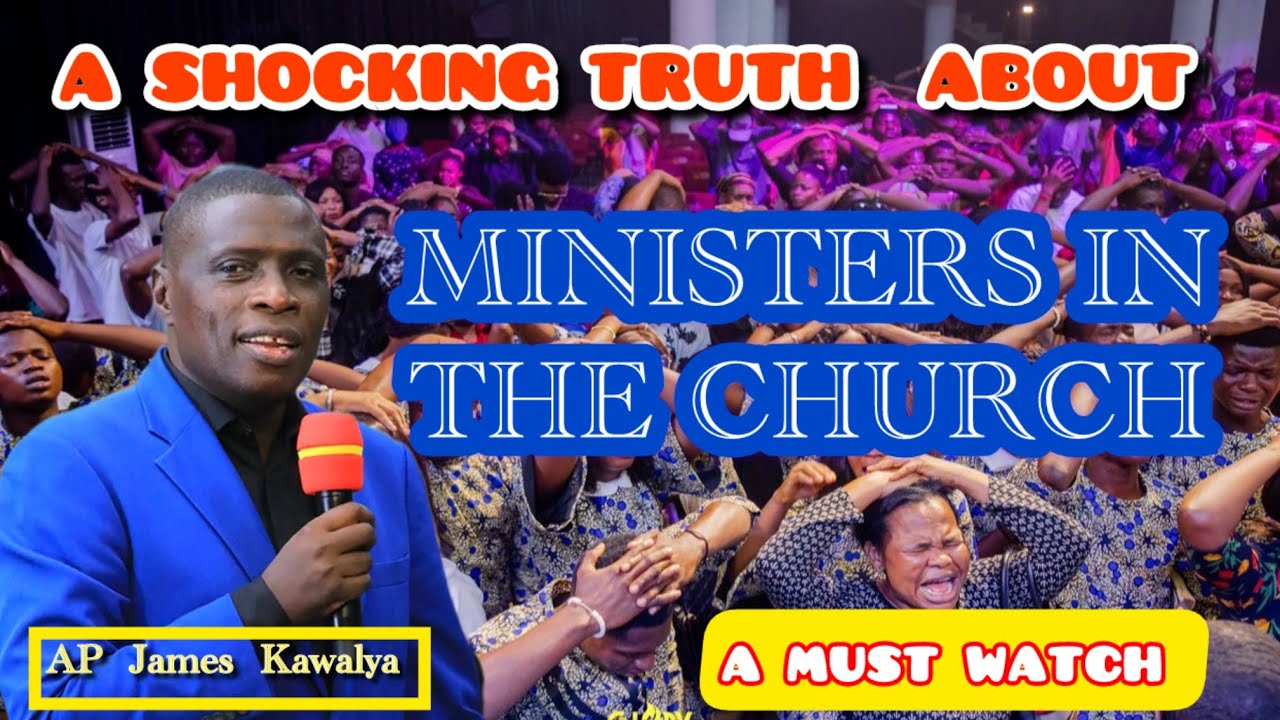 WHAT EVERY MINISTER OF GOD SHOULD KNOW//AP JAMES KAWALYA 