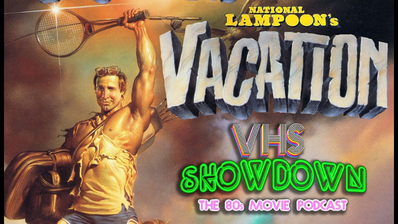 NATIONAL LAMPOON'S VACATION (1982) - VHS SHOWDOWN 80s MOVIE PODCAST Vol 8