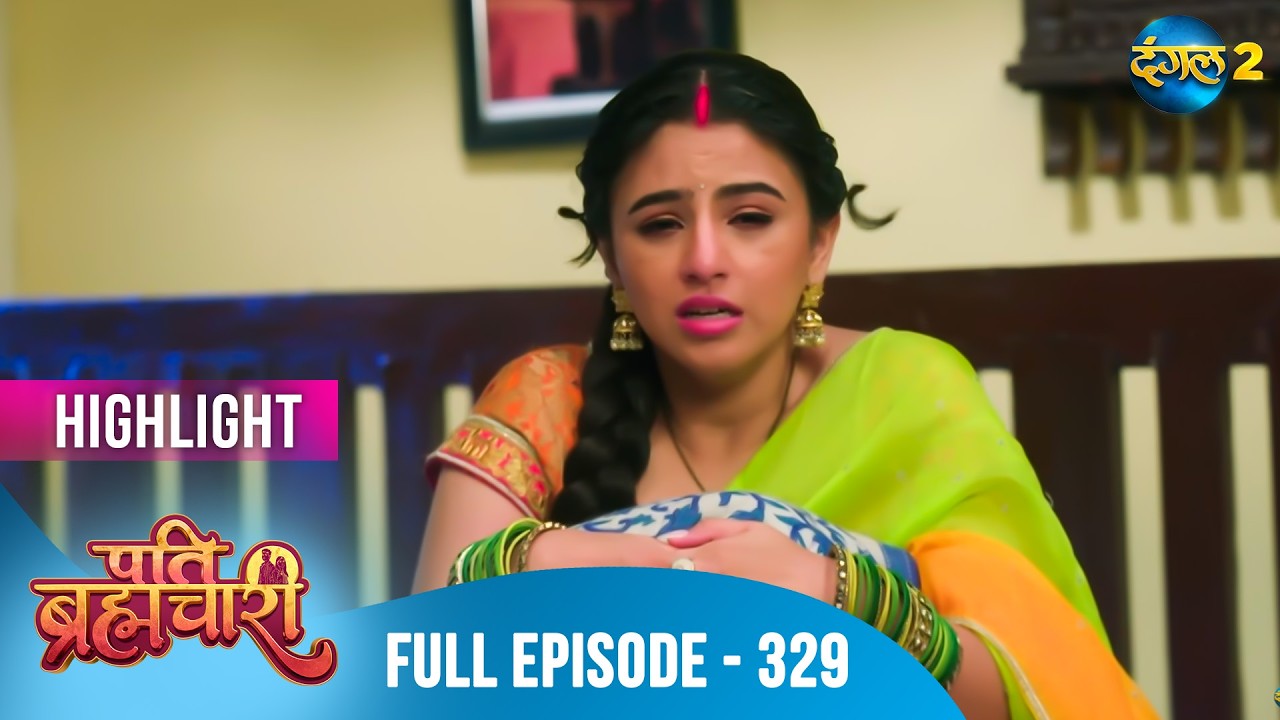 Pati Brahmachari | Full Episode 329 | Highlight | Dangal TV Special