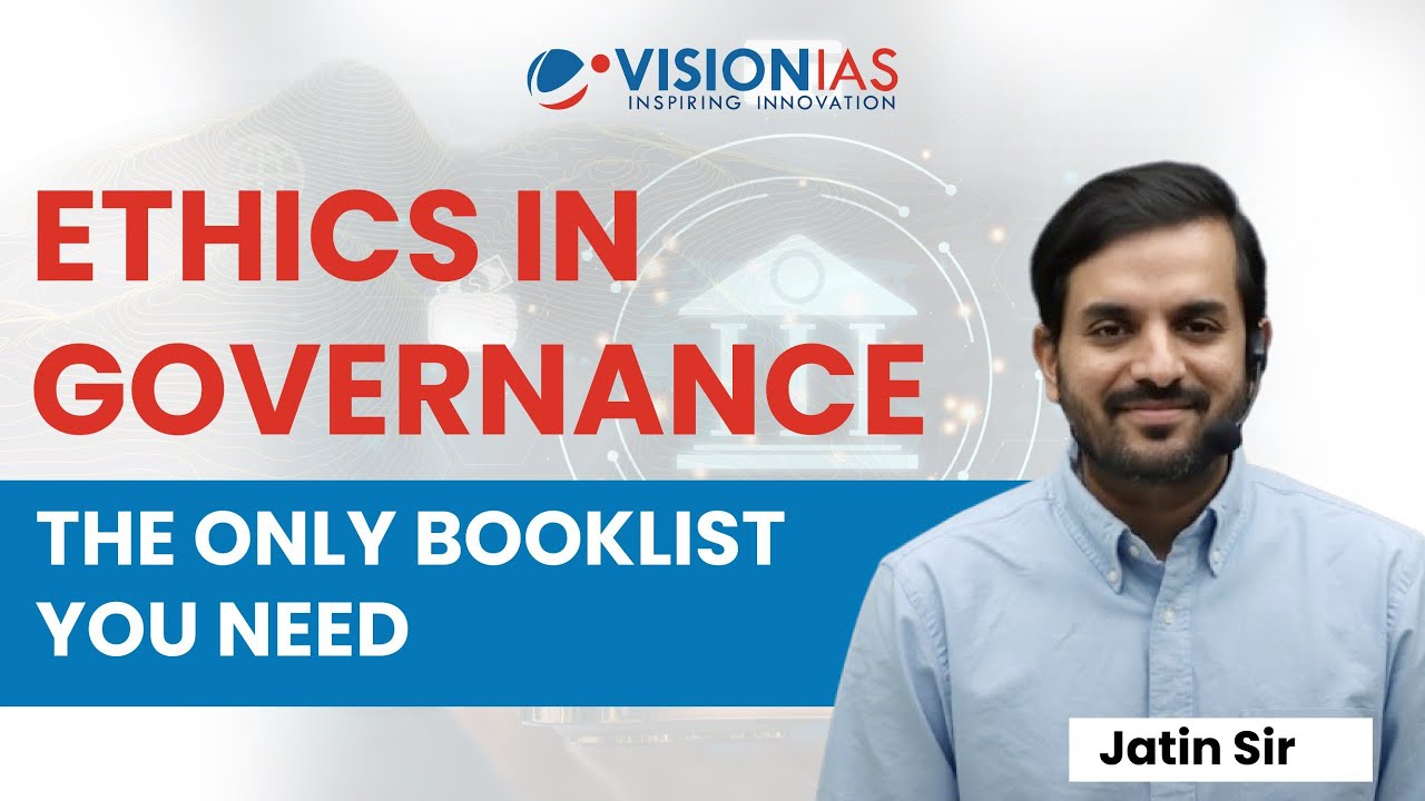 Ethics in Governance: Booklist & Sources for UPSC GS Paper IV | Jatin Gupta 