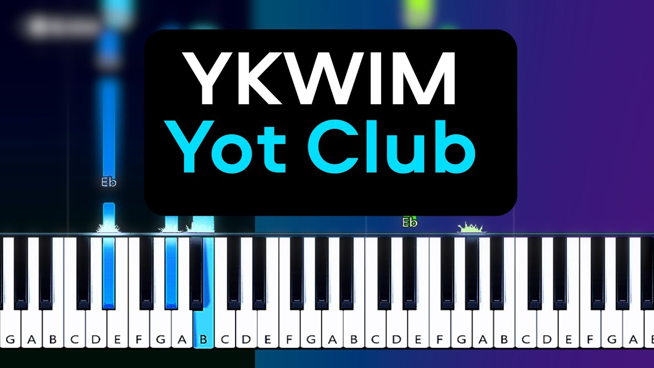 Yot Club - YKWIM (Piano tutorial)